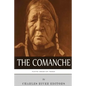 Native American Tribes: The History and Culture of the Comanche - Paperback