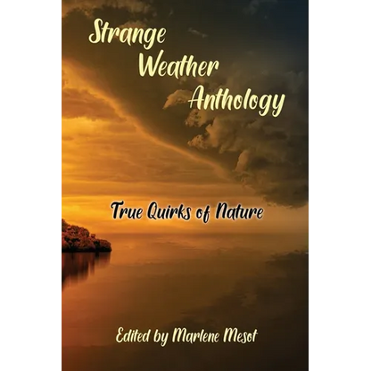 Strange Weather Anthology: True Quirks of Nature - Paperback