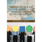 Things People Say and Other Reflections on This Time and Place - Paperback
