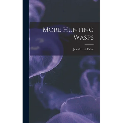 More Hunting Wasps - Hardcover
