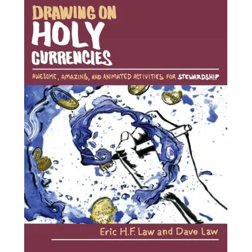 Drawing on Holy Currencies: Awesome, Amazing, and Animated Activities for Stewardship - Paperback