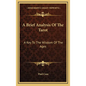 A Brief Analysis Of The Tarot: A Key To The Wisdom Of The Ages - Hardcover