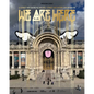 We Are Here: Street Art Enters the Museum - Hardcover