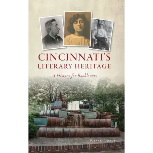 Cincinnati's Literary Heritage: A History for Booklovers - Hardcover