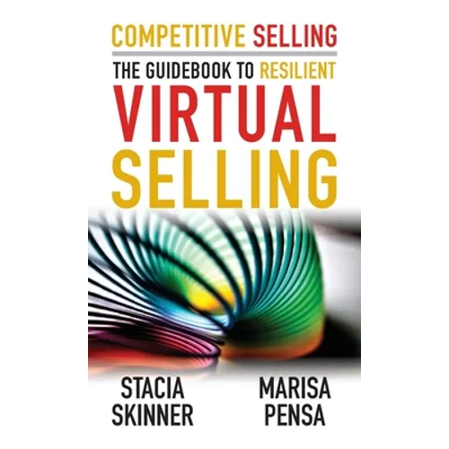 Competitive Selling: The Guidebook to Resilient Virtual Selling - Paperback