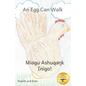 An Egg Can Walk: The Wisdom of Patience and Chickens in Dizin and English - Paperback