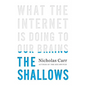 The Shallows: What the Internet Is Doing to Our Brains - Hardcover