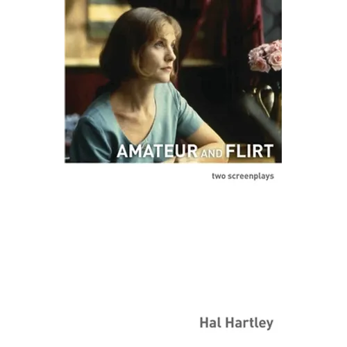 Amateur and Flirt: Two Screenplays - Paperback