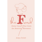 The F Word: Global Issues That Unite the Feminist Movement - Paperback