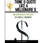 Think & Quote Like a Millionaire $: One Must Think-To Become - Paperback