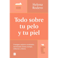 Todo Sobre Tu Pelo Y Tu Piel: Consigue Mejores Resultados Invirtiendo Menos Tiempo / Everything You Need to Know about Your Hair and Your Skin - Paperback