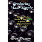 Producing Made Simple: How to Produce Market & and find Money to mount your stage production in weeks! - Paperback