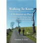 Walking To Know: A Meditation on Place Considering the Design Legacy if the Camino de Santiago - Hardcover