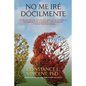 No Me Iré Dócilmente: El relato de una psicóloga que lucha contra la enfermedad de Alzheimer, por su madre ... y quizá por ella misma - Paperback