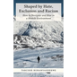 Shaped by Hate, Exclusion and Racism: How to Navigate and Rise in a Hostile Environment - Paperback