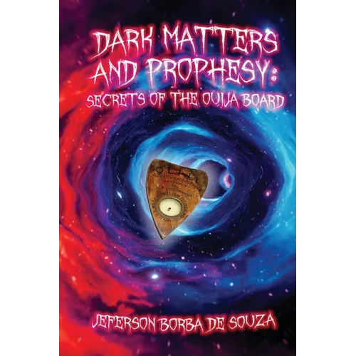 Dark Matters and Prophesy: Secrets of the Ouija Board - Paperback