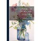 The Hand-book Of Water-colours - Paperback