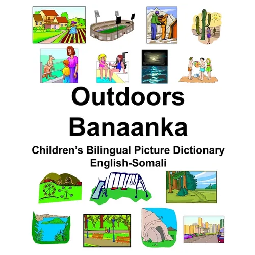 English-Somali Outdoors/Banaanka Children's Bilingual Picture Dictionary - Paperback