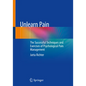 Unlearn Pain: The Successful Techniques and Exercises of Psychological Pain Management - Paperback