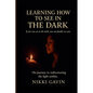 Learning How To See In The Dark - Paperback