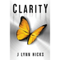 Clarity: A Young Adult Dystopian Thriller (Clarity Chronicles, Book 1) - Paperback
