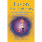 Fusion of the Five Elements: Meditations for Transforming Negative Emotions - Paperback