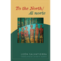 To the North/Al Norte: Poems - Paperback