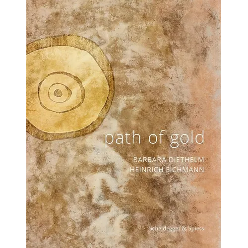 Path of Gold: Barbara Diethelm--Heinrich Eichmann - Paperback