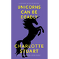 Unicorns Can Be Deadly - Paperback