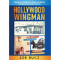 Hollywood Wingman: Hanging Out with Mavericks, Moguls, and Maniacs in LA Show Biz and Lakers Showtime - Hardcover