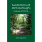 Meditations of John Burroughs: Nature is Home - Paperback