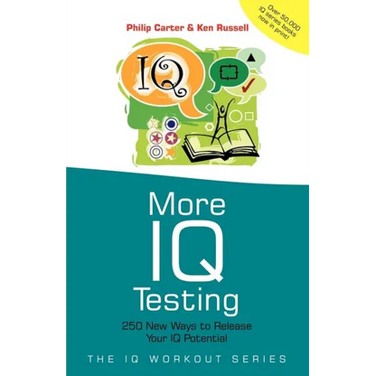 More IQ Testing: 250 New Ways to Release Your IQ Potential - Paperback