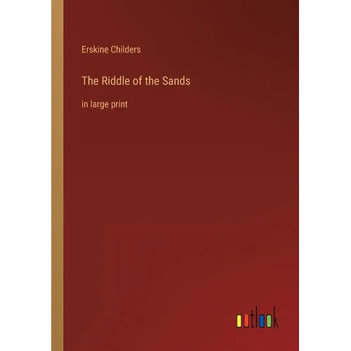 The Riddle of the Sands: in large print - Paperback
