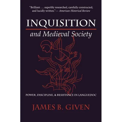 Inquisition and Medieval Society: Power, Discipline, and Resistance in Languedoc - Paperback