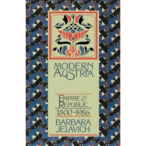 Modern Austria: Empire and Republic, 1815 1986 - Paperback