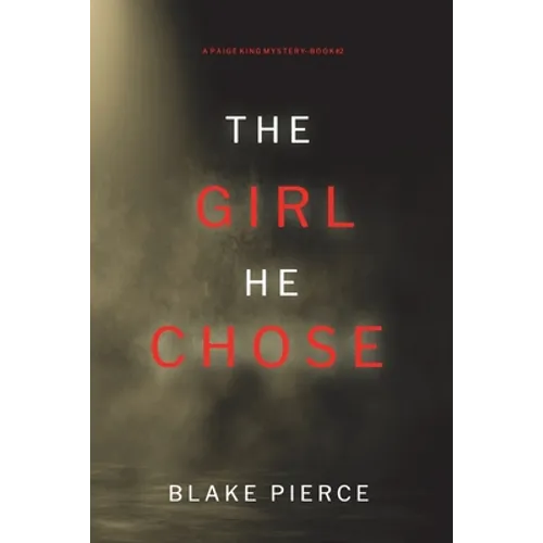 The Girl He Chose (A Paige King FBI Suspense Thriller-Book 2) - Paperback