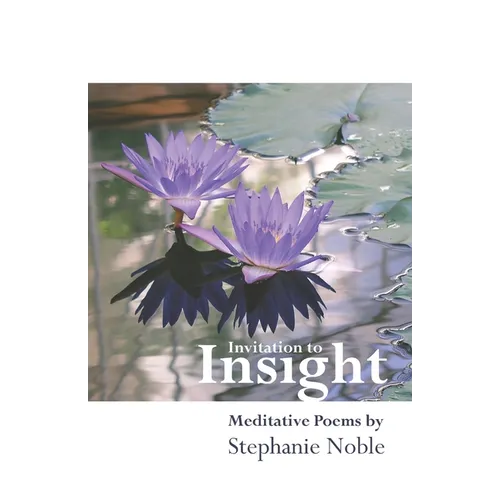 Invitation to Insight: Meditative Poems by Stephanie Noble - Paperback