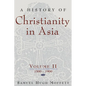A History of Christianity in Asia, Vol. II: 1500-1900 - Paperback