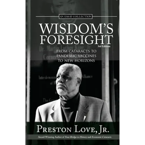 Wisdom's Foresight: From Cataracts to Pandemic Vaccines to New Horizons - Paperback