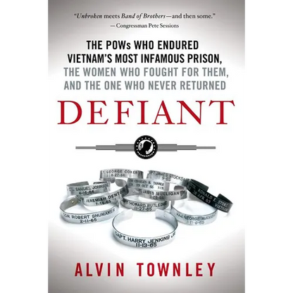 Defiant: The POWs Who Endured Vietnam's Most Infamous Prison, the - Paperback