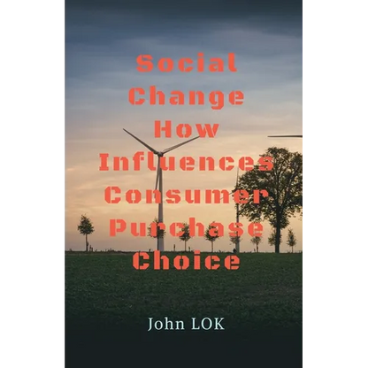 Social Change How Influences Consumer Purchase Choice - Paperback