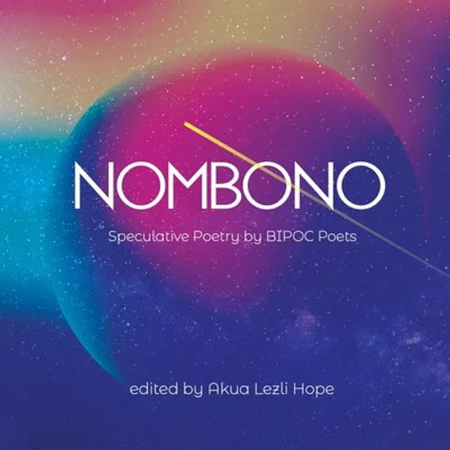 Nombono: Anthology of Speculative Poetry by BIPOC Creators from Around the World - Paperback