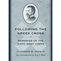 Following the Greek Cross; Or, Memories of the Sixth Army Corps - Paperback