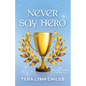 Never Say Hero - Paperback