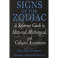 Signs of the Zodiac: A Reference Guide to Historical, Mythological, and Cultural Associations - Hardcover