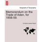 Memorandum on the Trade of Aden, for 1858-59. - Paperback