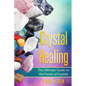 Crystal Healing: The Ultimate Guide on the Power of Crystals - Paperback