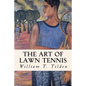 The Art of Lawn Tennis - Paperback