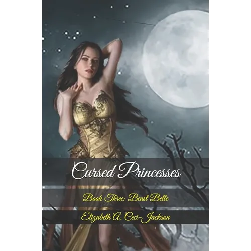 Cursed Princesses: Book Three: Beast Belle - Paperback