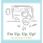 I'm Up, Up, Up! - Hardcover